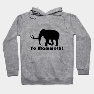 Yo Mammoth! Black Hoodie